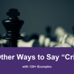 30+ Other Ways to Say “Critical” (with 120+ Examples) 30+ other ways to say critical, with 120+ examples; A black chess king stands among fallen pieces.