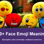100+ Face Emoji Meanings with Examples and Common Mix-Ups 100+ Face Emoji Meanings with a topic-related photograph