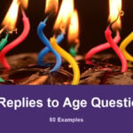 20 Best Responses When Someone Asks Your Age (80 Examples) 20 Replies to Age Questions, illustrated with a topic-related photograph