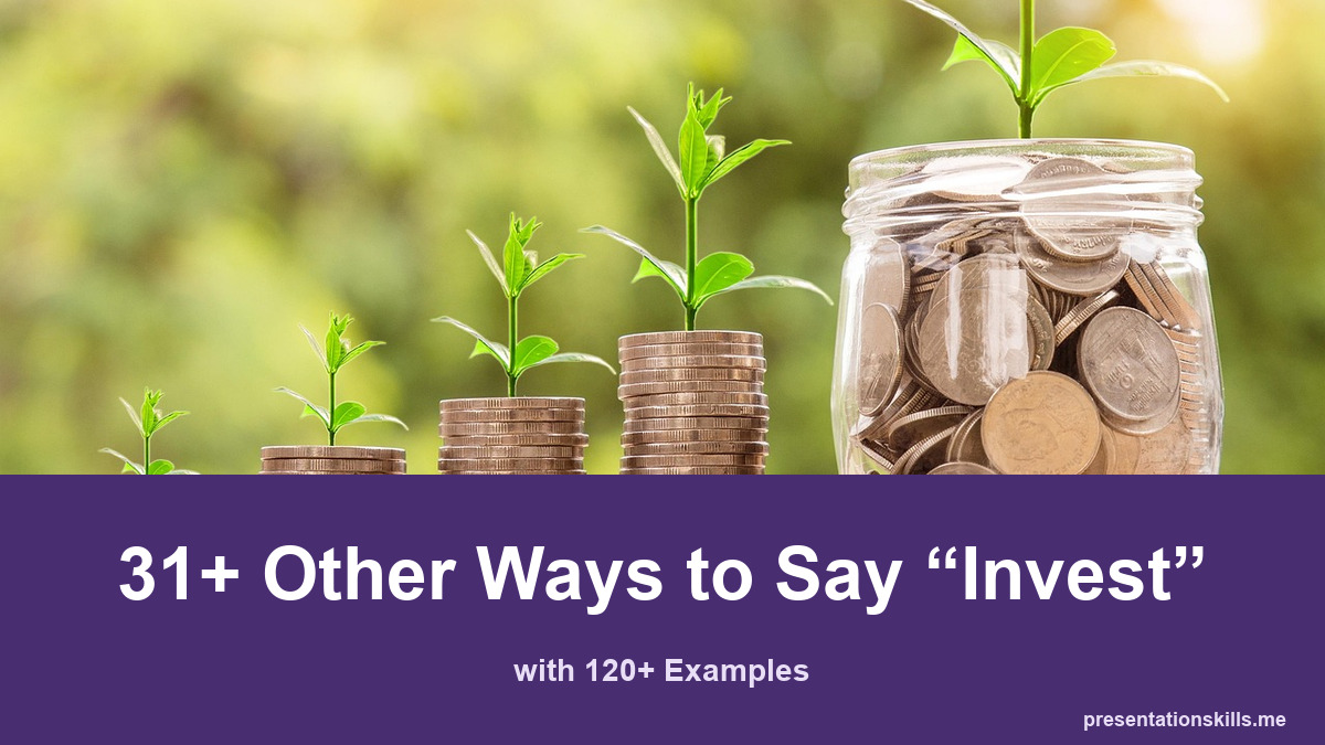 31+ other ways to say invest, with 120+ examples; Coin stacks with young green plants beside a savings jar.
