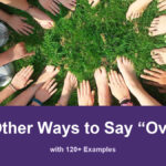 32+ Other Ways to Say “Overall” (with 120+ Examples) 32+ other ways to say overall, with 120+ examples; An overhead view shows people's hands and feet arranged in a circle.