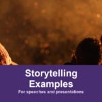 6 Storytelling Examples for Speeches and Presentations Storytelling Examples illustrated with a topic-related photograph