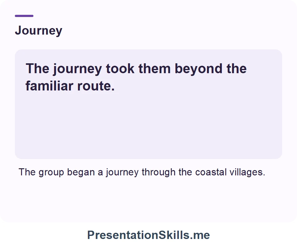 Journey: The journey took them beyond the familiar route.