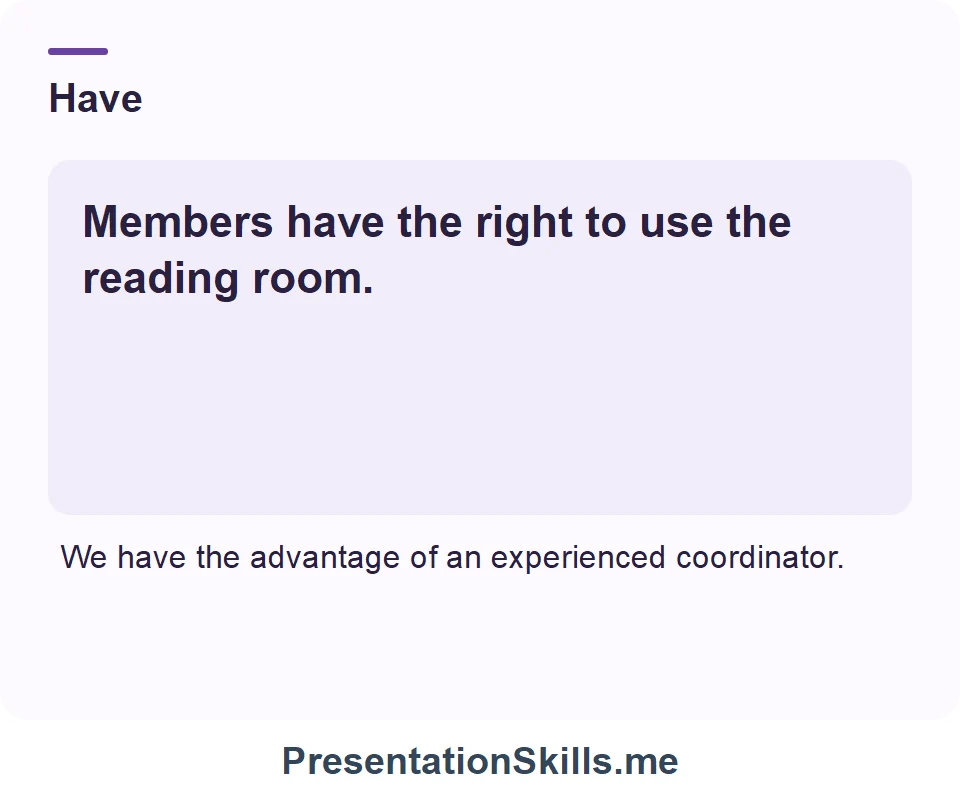 Have: Members have the right to use the reading room.
