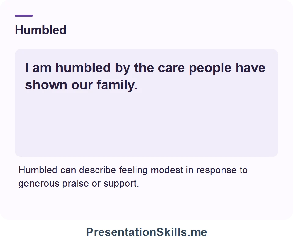 Humbled: I am humbled by the care people have shown our family.