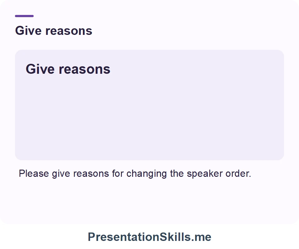 Give reasons: Please give reasons for changing the speaker order.