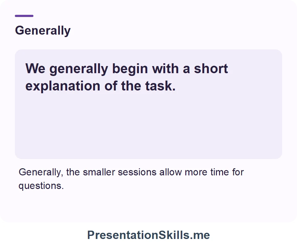 Generally: We generally begin with a short explanation of the task.