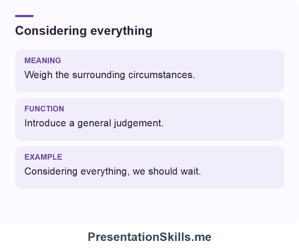 Considering everything: We achieved a reasonable result, considering everything.