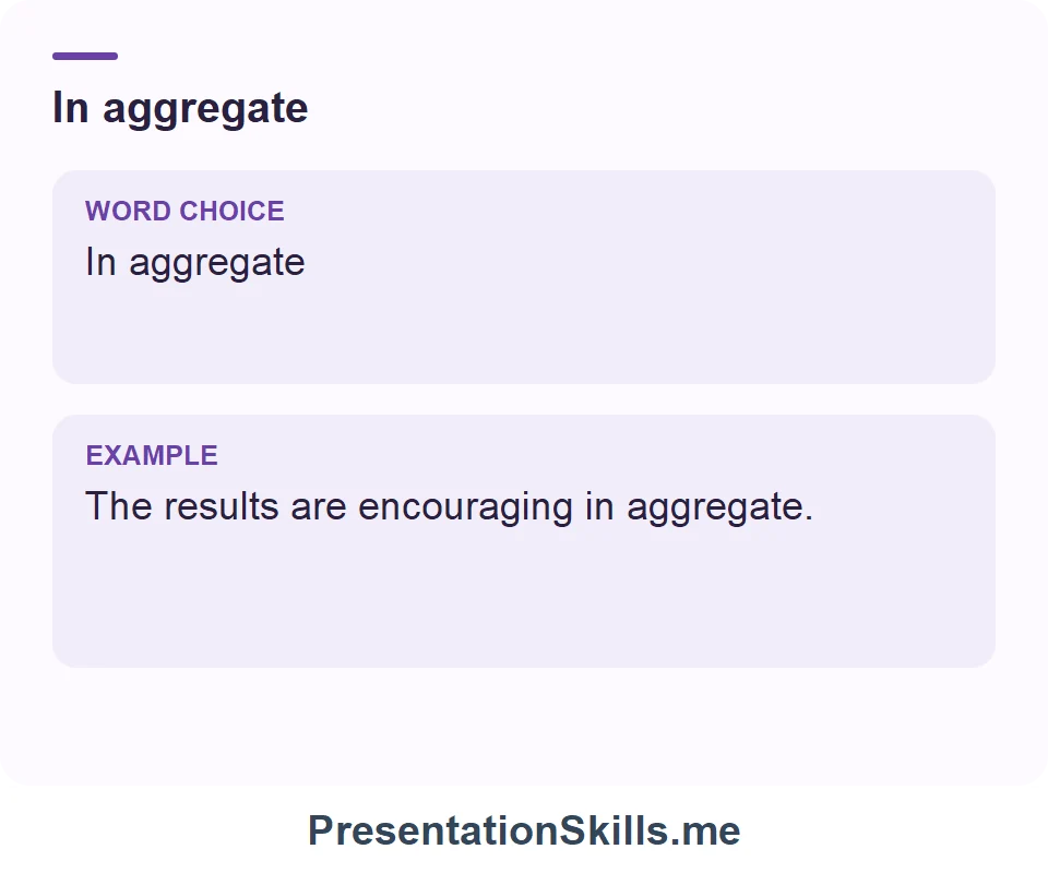 In aggregate: The results are encouraging in aggregate.