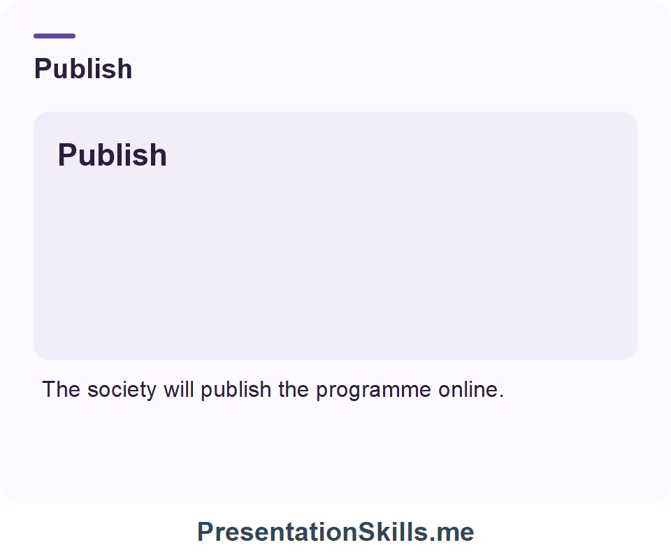 Publish: The society will publish the programme online.