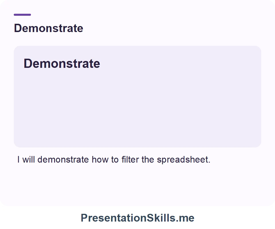 Demonstrate: I will demonstrate how to filter the spreadsheet.