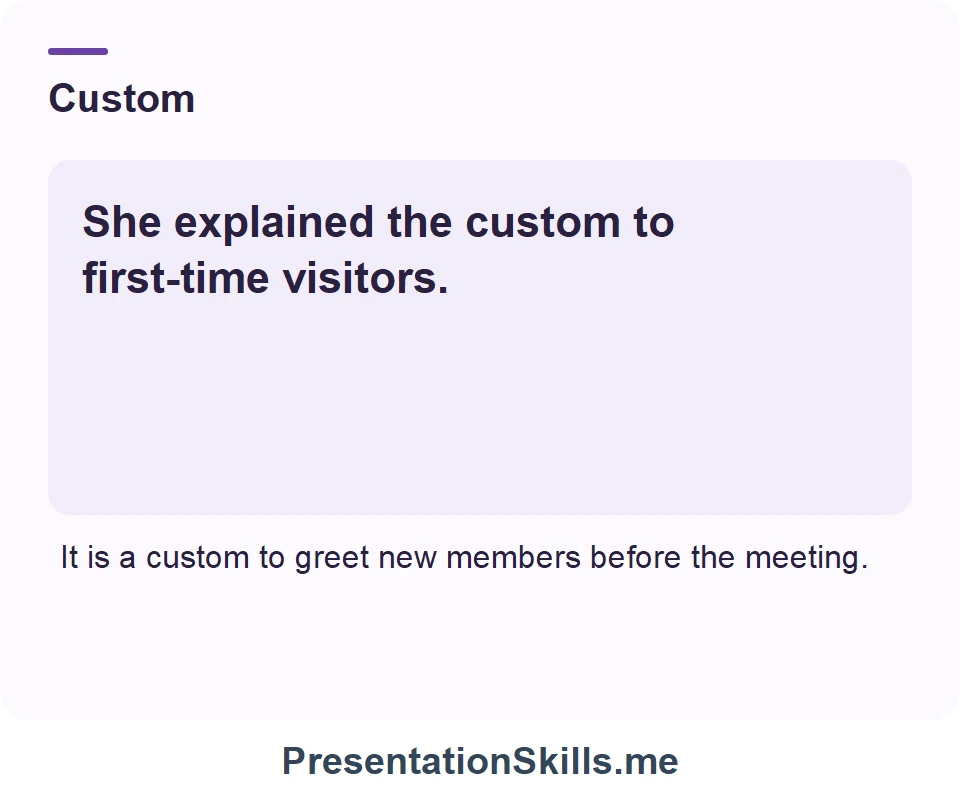 Custom: She explained the custom to first-time visitors.